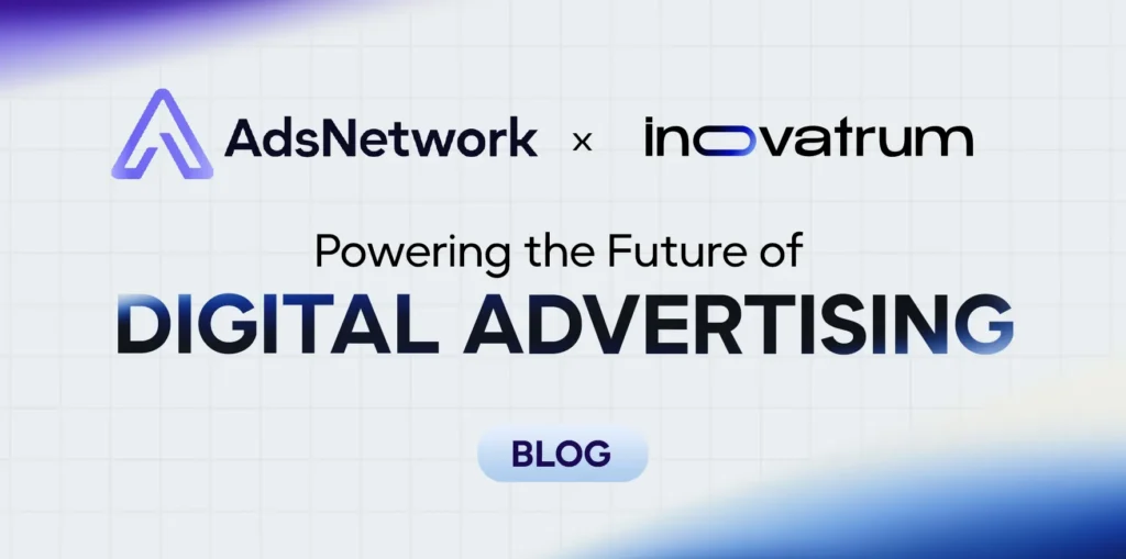 Inovatrum & AdsNetwork: Powering the Future of Digital Advertising