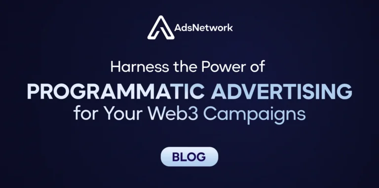 Harness the Power of Programmatic Advertising for Your Web3 Campaigns