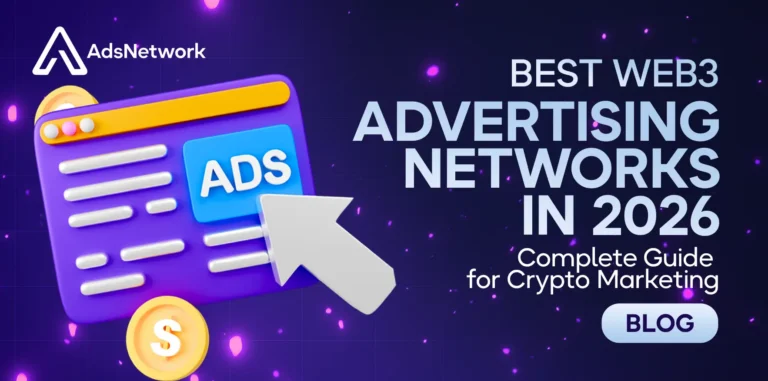 Best Web3 Advertising Networks in 2026: Complete Guide for Crypto Marketing