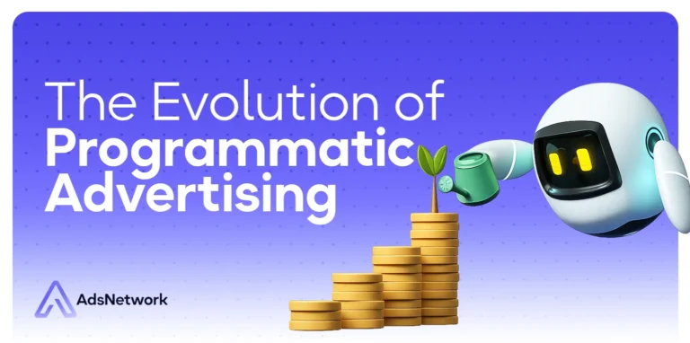 The Evolution of Programmatic Ads