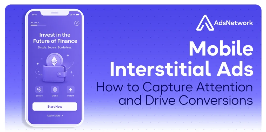 Mobile Interstitial Ads: Complete Advertiser Guide